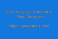 2024 Dodge Ram 1500 Hellcat, Price, Diesel, and Concept