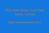 2024 Tesla Pickup Truck Price, Specs, Concept, and Rumors