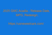 2025 GMC Acadia - Release Date, MPG, Redesign, Price