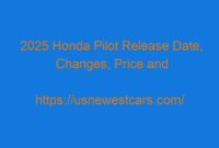 2025 Honda Pilot Release Date, Changes, Price and Specs