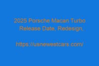 2025 Porsche Macan Turbo Release Date, Redesign, Price